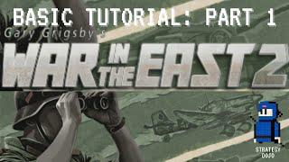 War in the East 2 Basic Tutorial - Part 1  Getting Started