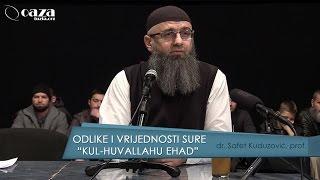 ODLIKE I VRIJEDNOSTI SURE KUL-HUVALLAHU EHAD - dr. Safet Kuduzović prof.