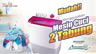 MUDAH Tutorial Cara Menggunakan Mesin Cuci 2 Tabung  Mengoperasikan Sharp ES-T85CR Aquamagic