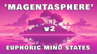 MAGENTASPHERE v2 - Euphoric Brainwave Audio - POTENT Sedating Music -  Natural High Meditation Music