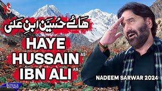 Haye Hussain Ibn Ali  Nadeem Sarwar  45th Album - 2024  1446