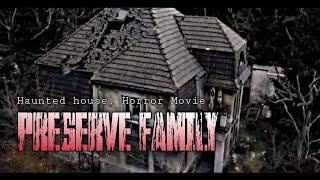 Preserve Family Watch Full Movie Haunted house Preserve Family Viral on Twitter #preservefamily