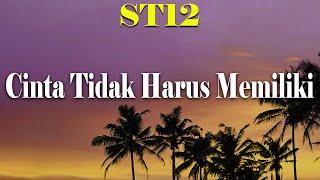 ST12 - Cinta Tidak Harus Memiliki - Audio Lyric