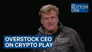 Overstock CEO And Bitcoin Pioneer Explains His Long-Standing Crypto Play And His Philosophy On Life