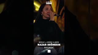 Aybüke Albere & Berkay - Nazar Değmesin  YAYINDA #shorts