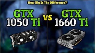 GTX 1050 Ti vs GTX 1660 Ti  Worth Upgrading?  Nvidias 10 vs 16 Series GPU