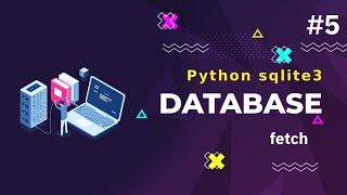 5- كورس قواعد البيانات بالبايثون python sqlite3  fetchall - fetchmany - fetchone