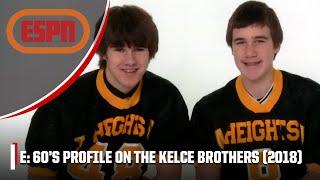 E60 2018 Bond of Brothers Travis and Jason Kelce  ESPN Throwback