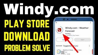 Windy App Play store Download Problem Solve  Cant Install Windy.com Play Store Pending Problem