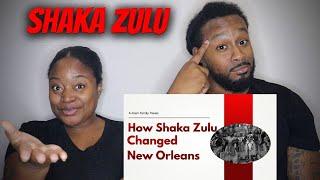  American Couple Reacts How Shaka Zulu Changed New Orleans