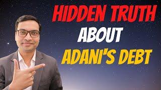 Hidden Truth About Adanis Debt - Vivek Singhal