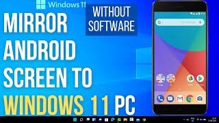 How to MirrorCast Your Android Display to a Windows 11 Without Any Software