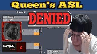 ASL Champion Queen Denied ASL17 by 2100mmr Playersubbed Part 1