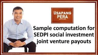 Vince Rapisura 968 Sample computation for SEDPI social investment joint venture payouts