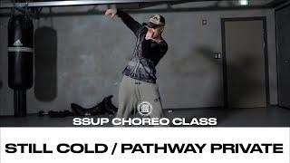 SSUP CHOREO CLASS  Night Lovell-Still Cold  Pathway Private   @justjerkacademy