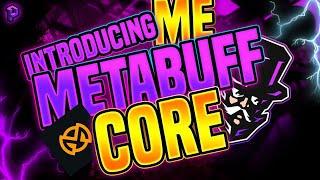 Metabuffs Core  Introducing Me