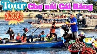 269. Review Cần Thơ Tour chợ nổi Cái Răng 100k đi chơi thả ga không lo về giá miền Tây Đô mến khách