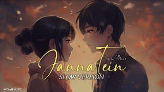 Jannatein Slowed+Reverb Lyrics- Saaj Bhatt  Indian Music  Textaudio Lyrics