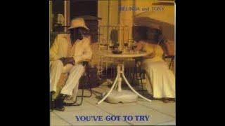 Belinda and Tony-  Youve Got To Try
