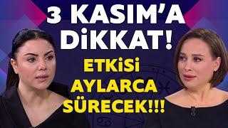 3 Kasıma dikkat Mine Ölmez tarih verdi Etkisi aylarca sürecek....