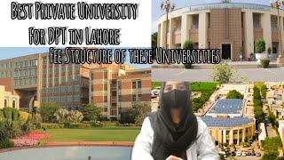 Private Universities For DPT In Lahore fee Structure of these Universities