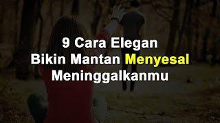 9 Cara Terampuh Bikin Mantan Menyesal Setengah Mati