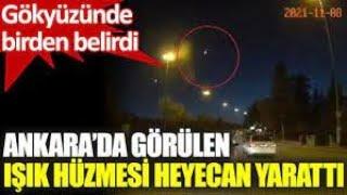 Ankara ve çevre illerde görülen ışık hüzmesi heyecan yarattı