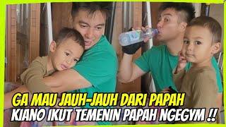 GA MAU JAUH-JAUH DARI PAPAH SAMPAI KIANO IKUT PAPAH NGEGYM JUGA