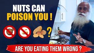 BEWARE If You Are Eating Nuts In a Wrong Way It Can Cause Health Problems  Sadhguru