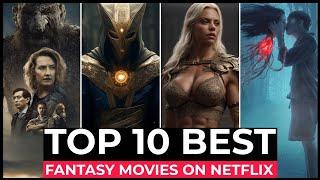 Top 10 Best Fantasy Movies On Netflix 2024  Hollywood Fantasy Adventure Movies  Netflix Movies