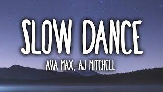 AJ Mitchell & Ava Max - Slow Dance Lyrics