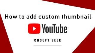 how to add a thumbnail to YouTube video easy 20182019