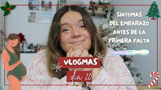 VLOGMAS 20 PRIMEROS SINTOMAS DE EMBARAZO ANTES DE LA PRIMERA FALTA  Laura Yanes