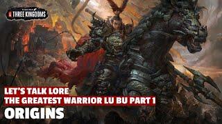 Origins  The Greatest Warrior Lu Bu Lets Talk Lore Part 01