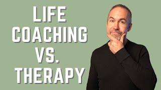 Life Coaching vs. Therapy