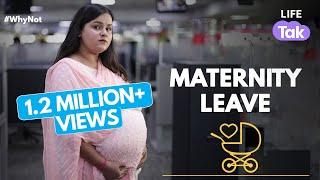A Short Film on Maternity Leave  Pregnancy  Women Rights  Working Mom  Why Not  Life Tak