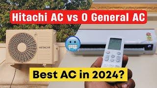 Hitachi AC vs O General AC  Which AC is Best in 2024?