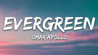 Omar Apollo - Evergreen Lyrics