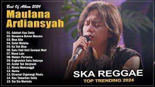 MAULANA ARDIANSYAH FULL ALBUM 2024 KARYA PALING HITS SEPANJANG MASA - TOP TRENDING 