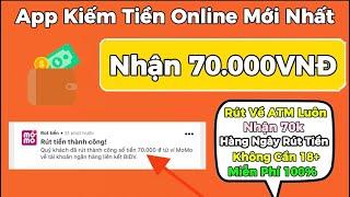 Kiếm Tiền Online  Nhận 70K Rút Về ATM FREE  App Kiếm Tiền Miễn Phí  Kiếm Tiền Online Thụ Động