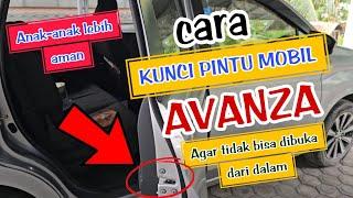 CARA SETTING AGAR PINTU MOBIL AVANZA TIDAK BISA DIBUKA ANAK-ANAK DARI DALAM