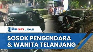 Terungkap Identitas Pengendara Mobil Dinas DPRD Jambi & Penumpang Wanita Telanjang yang Kecelakaan