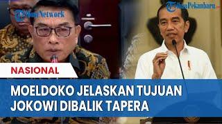Tujuan Jokowi Dibalik Program Tapera Diungkap Moeldoko