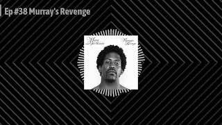 Best Rapper In L.A. Podcast #38 Murrays Revenge