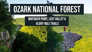 Visiting Ozark National Forest? Check out Whitaker Point Lost Valley & Glory Hole Trails