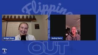 Flipping Out with Bridget Sloan - Audrey Davis