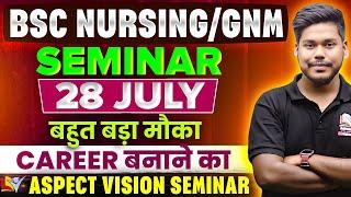 BSC NURSING & GNM SEMINAR BY ASPECT VISION  28 JULY PATNA  CAREER GUIDANCE SEMINAR  BCECE 2024