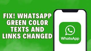 WhatsApp Green Color Texts and Links Changed 2024