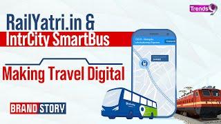 How RailYatri.in And IntrCity SmartBus Digitalized The Train and Bus Travel Industry.in India