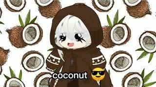 Im a coconut  • sound from Tik tok • Gacha original? • #gachaclub #gachanewtrend? •